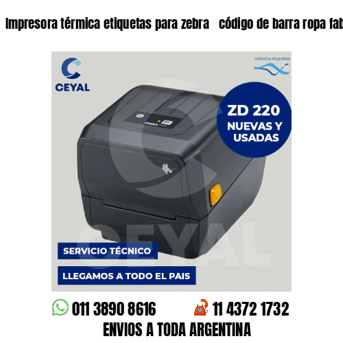 Impresora térmica etiquetas para zebra  código de barra ropa fabrica